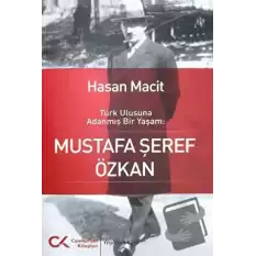 Türk Ulusuna Adanmış Bir Yaşam: Mustafa Şeref Özkan