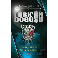 Türkün Doğuşu - Kutsal Beşgen 2