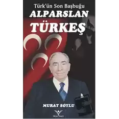 Türkün Son Başbuğu Alparslan Türkeş