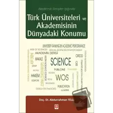 Türk Üniversiteleri ve Akademisinin Dünyadaki Konumu