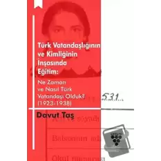 Türk Vatandaşlığının ve Kimliğinin İnşasında Eğitim