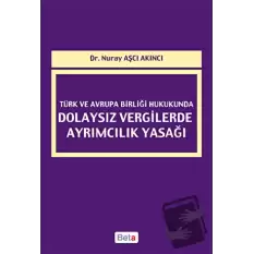 Türk ve Avrupa Birliği Hukukunda Dolaysız Vergilerde Ayrımcılık Yasağı