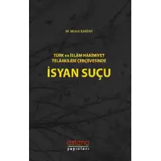 Türk ve İslam Hakimiyet Telakkileri Çerçevesinde İsyan Suçu