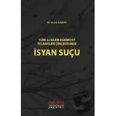 Türk ve İslam Hakimiyet Telakkileri Çerçevesinde İsyan Suçu