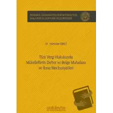 Türk Vergi Hukukunda Mükelleflerin Defter ve Belge Muhafaza ve İbraz Mecburiyetleri (Ciltli)