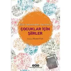 Türk Yazınından Seçilmiş Çocuklar İçin Şiirler