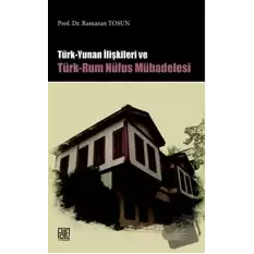 Türk Yunan İlişkileri ve Türk-Rum Nüfus Mübadelesi