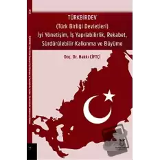 TÜRKBİRDEV (Türk Birliği Devletleri) İyi Yönetişim, İş Yapılabilirlik, Rekabet, Sürdürülebilir Kalkınma ve Büyüme