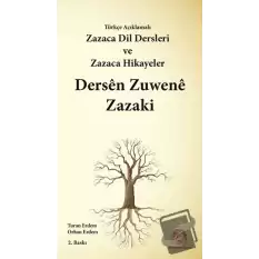 Türkçe Açıklamalı Zazaca Dil Dersleri ve Zazaca Hikayeler / Dersen Zuwene Zazaki