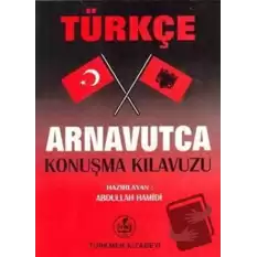 Türkçe - Arnavutça Konuşma Kılavuzu