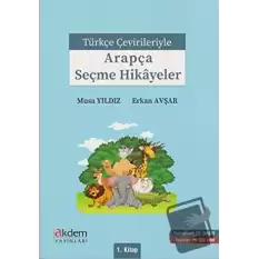 Türkçe Çevirileriyle Arapça Seçme Hikayeler 1. Kitap