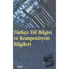 Türkçe Dil Bilgisi ve Kompozisyon Bilgileri