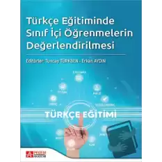 Türkçe Eğitimde Sınıf İçi Öğrenmelerin Değerlendirilmesi