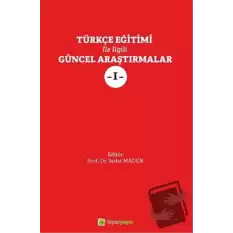 Türkçe Eğitimi İle İlgili Güncel Araştırmalar 1