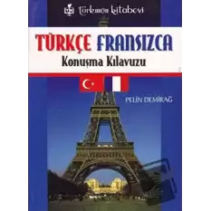 Türkçe - Fransızca Konuşma Kılavuzu