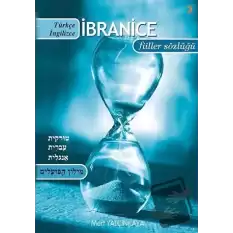 Türkçe-İbranice-İngilizce / İbranice-Türkçe-İngilizce Çekimli Fiiller Sözlüğü