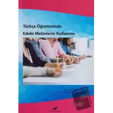 Türkçe Öğretiminde Edebi Metinlerin Kullanımı