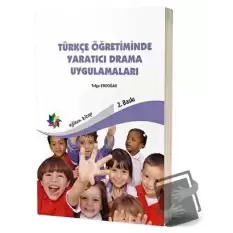 Türkçe Öğretiminde Yaratıcı Drama Uygulamaları