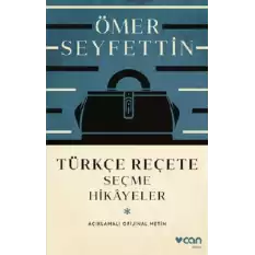 Türkçe Reçete  - Seçme Hikayeler (Açıklamalı Orijinal Metin)