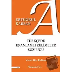 Türkçede Eş Anlamlı Kelimeler Sözlüğü