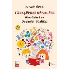 Türkçenin Renkleri (İlköğretim için Atasözleri ve Deyimler Sözlüğü)