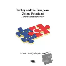 Turkey and the European Union Relations: A Constitutional Perspective