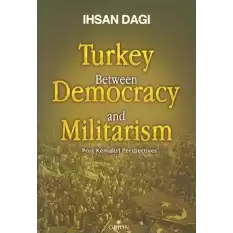 Turkey Between Democracy and Militarism