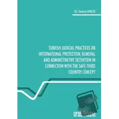 Turkish Judicial Practices on International Protection Removal and Administrative Detention in Connection With the Safe Third Country Concept