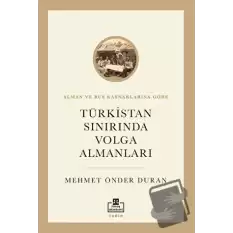 Türkistan Sınırında Volga Almanları