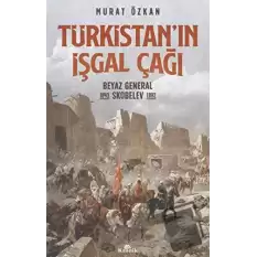 Türkistan’ın İşgal Çağı