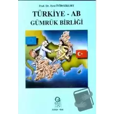 Türkiye - AB Gümrük Birliği