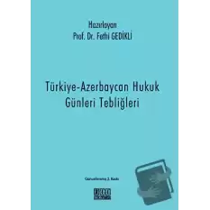 Türkiye-Azerbaycan Hukuk Günleri Tebliğleri