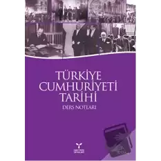 Türkiye Cumhuriyeti Tarihi Ders Notları