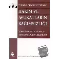 Türkiye Cumhuriyeti’nde  Hakim ve Avukatların Bağımsızlığı