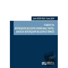 Türkiyede Büyükşehir Belediyelerinin Mali Yapısı: Antalya Büyükşehir Belediyesi Örneği