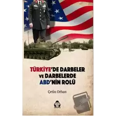 Türkiyede Darbeler ve Darbelerde ABDnin Rolü