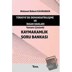 Türkiyede Demokratikleşme ve İnsan Hakları - Tamamı Çözümlü Kaymakamlık Soru Bankası