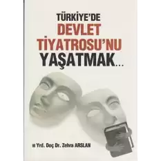 Türkiyede Devlet Tiyatrosunu Yaşatmak...