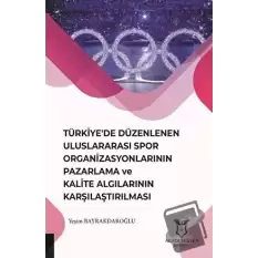 Türkiyede Düzenlenen Uluslararası Spor Organizasyonlarının Pazarlama ve Kalite Algılarının Karşılaştırılması