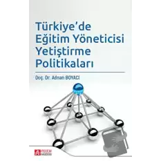 Türkiyede Eğitim Yöneticisi Yetiştirme Politikaları