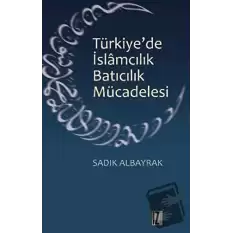 Türkiyede İslamcılık Batıcılık Mücadelesi