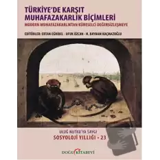 Türkiyede Karşıt Muhafazakarlık Biçimleri (Ciltli)