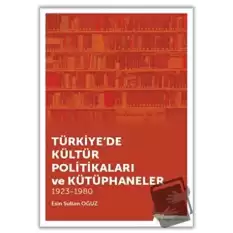 Türkiyede Kültür Politikaları ve Kütüphaneler