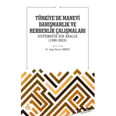 Türkiyede Manevi Danışmanlık ve Rehberlik Çalışmaları Sistematik Bir Analiz (1990-2023)