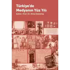 Türkiyede Medyanın Yüzyılı