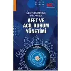 Türkiyede Mevzuat Bağlamında Afet ve Acil Durum Yönetimi