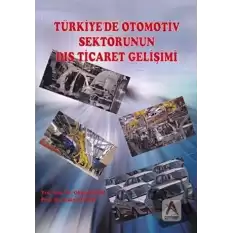 Türkiyede Otomotiv Sektörünün Dış Ticaret Gelişimi