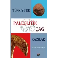 Türkiyede Paleolitik Çağ Kazılar (Sıvama Cilt)