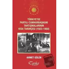 Türkiyede Partili Cumhurbaşkanı Tartışmalarının Kısa Tarihçesi (1923 - 1950)