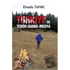 Türkiyede Terör, Darbe ve Medya